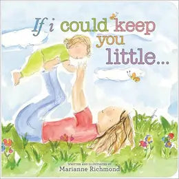 Sourcebooks - If I Could Keep You Little...