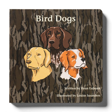 Explore the Outdoors Books - Bird Dogs Mossy Oak Edition